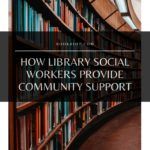 How Library Social Workers Provide Community Support - 61