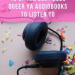 15 of the Best 2020 Queer YA Audiobooks To Listen To - 56