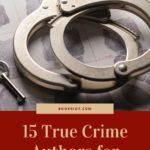 15 Best True Crime Authors Who Are Must Reads For Genre Fans - 45