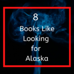 8 Books Like LOOKING FOR ALASKA for John Green Fans - 75