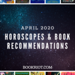 April 2020 Horoscopes and Book Recommendations - 12