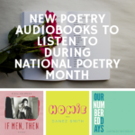 New Poetry Audiobooks to Listen to During National Poetry Month - 99