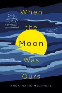 When the Moon Was Ours Book Cover