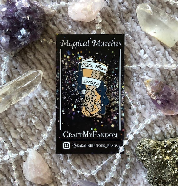 Feyre Darling pin from A Court of Mist and Fury