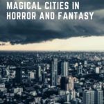 5 of the Most Frightening Magical Cities of Fantasy and Horror - 57