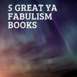 5 of the Best YA Fabulism Books - 37