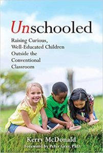 Unschooled by Kerry McDonald