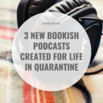 3 New Bookish Podcasts Created for Life in Quarantine - 84