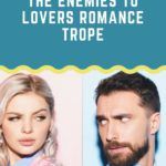 The Enemies to Lovers Romance Trope  Romance Tropetonite - 97