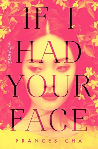 cover of If I Had Your Face by Frances Cha