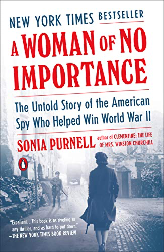 Book cover of A Woman of No Importance: The Untold Story of the American Spy Who Helped Win World War II