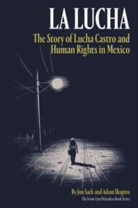 La Lucha: The Story of Lucha Castro and human rights in mexico cover