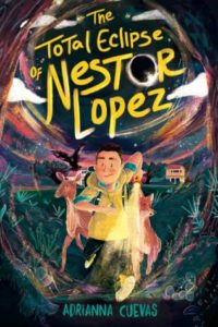 The Total Eclipse of Nestor Lopez from Feel-Good Middle Grade Books | bookriot.com