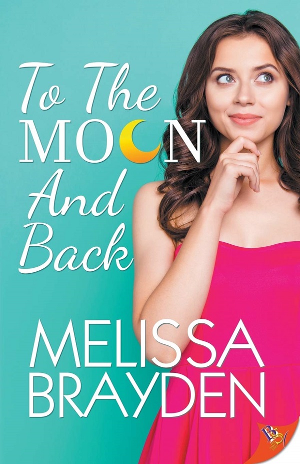 to-the-moon-and-back-melissa-brayden cover