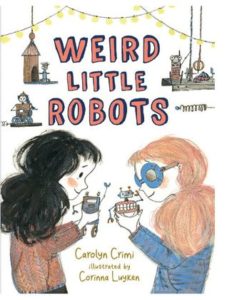 Weird Little Robots from Feel-Good Middle Grade Books | bookriot.com