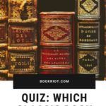 Which Classic Book Are You  A Bookish Quiz - 5