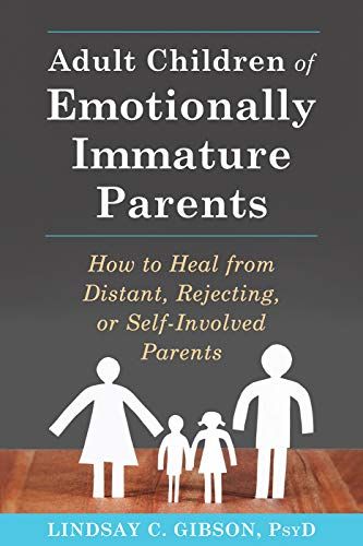 Adult Children of Emotionally Immature Parents by Lindsay Gibson Cover