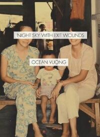 Night Sky with Exit Wounds by Ocean Vuong