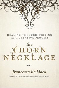 The Thorn Necklace: Healing Through Writing and the Creative Process cover