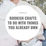 Bookish Crafts to Do in Quarantine With Things You Already Own - 92