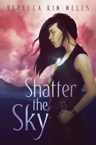 cover of Shatter the Sky by Rebecca Kim Wells; illustration of young woman with long black hair standing in front of mountains