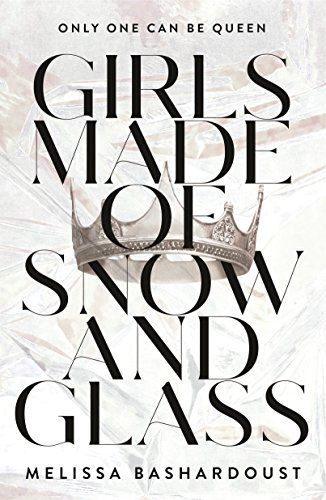 cover image of Girls Made of Snow and Glass by Melissa Bashardoust