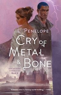 Cry of Metal and Bone by L. Penelope