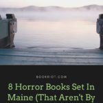 8 Horror Books Set In Maine  That Aren t By Stephen King  - 73