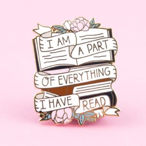 I Am a Part of Everything I've Read Pin