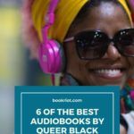 6 of the Best Audiobooks by Queer Black Authors - 93