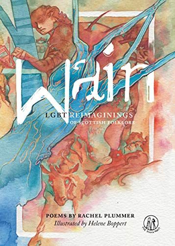 Wain: LGBT Reimaginings of Scottish Folktales by Rachel Plummer