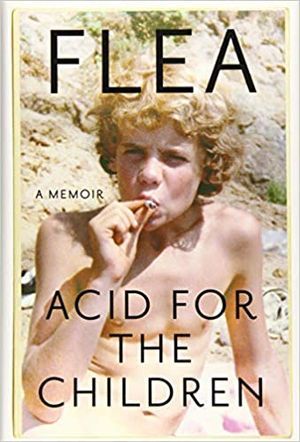 cover of Acid for the Children by Flea; photo of Flea as a young man smoking a joint
