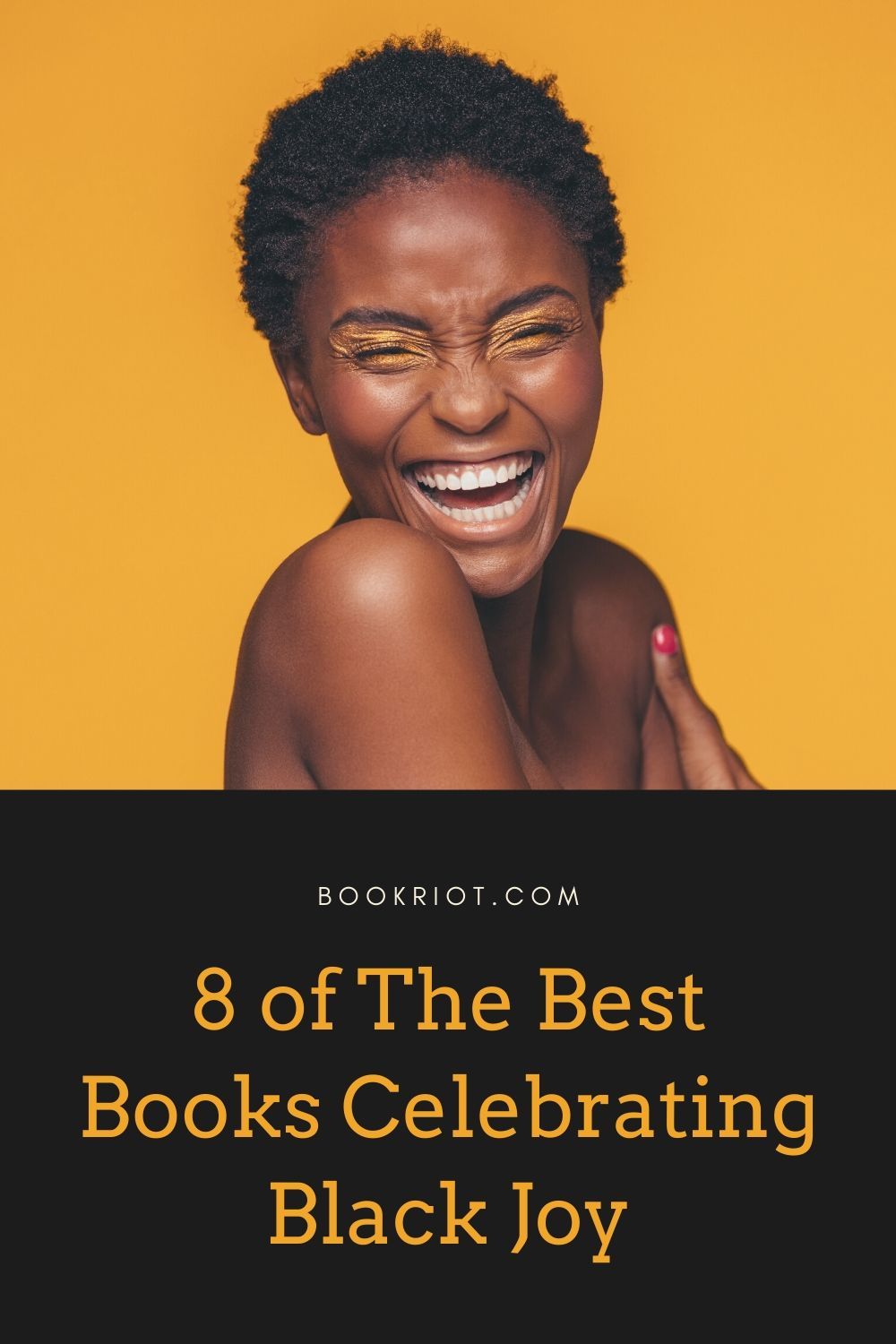 8 of the Best Books Celebrating Black Joy Book Riot