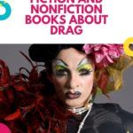 15 of the Best Fiction and Nonfiction Books About Drag - 63