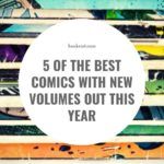 5 of the Best Comics With New Volumes Out This Year - 54