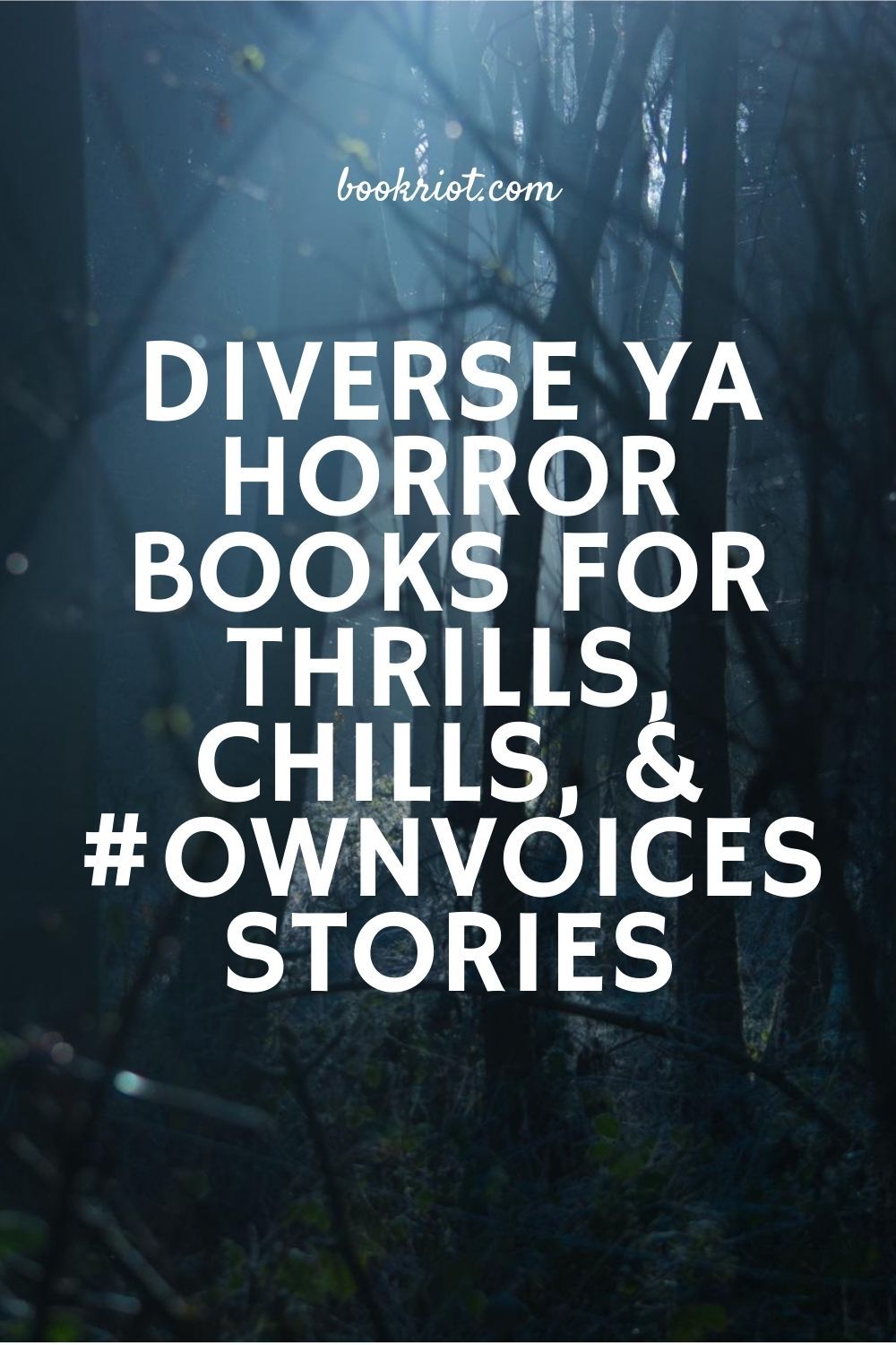 18 Diverse YA Horror Books Packed With Thrills, Chills, and OwnVoices
