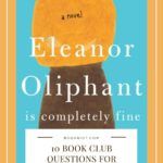 10 ELEANOR OLIPHANT IS COMPLETELY FINE Book Club Questions - 85