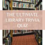 Take the Ultimate Library Trivia Quiz and Test Your Bookish Knowledge - 38