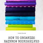 Ways I ve Organized My Rainbow Bookshelves - 76