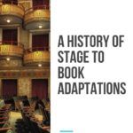 A History of Stage to Book Adaptations - 20