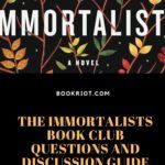 THE IMMORTALISTS Book Club Questions   Your Meeting Guide - 73