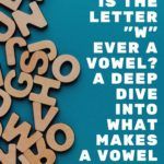 Word Nerdery  Is  W  A Vowel  - 96