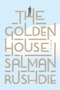 Cover: The Golden House by Salman Rushdie