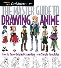 The Master Guide to Drawing Anime - Christopher Hart