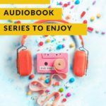 5 of the Best Audiobook Series to Keep You Listening for Days - 23