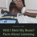 Will I Melt My Brain  Facts About Listening to Audiobooks in Your Sleep - 7