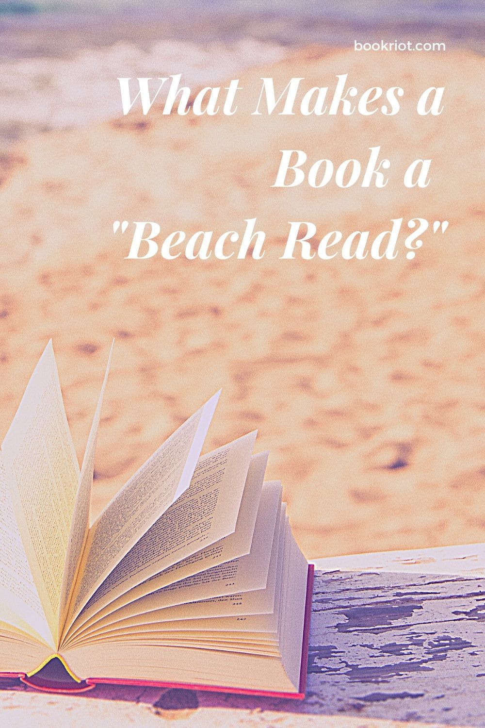 What Makes a Book a Beach Read? Book Riot