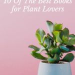 10 of the Best Books for Plant Lovers - 77