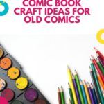 Amazing DIY Comic Book Craft Ideas For Old Comics - 99