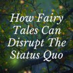 8 Writers Discuss How Fairytales Can Disrupt The Status Quo - 5